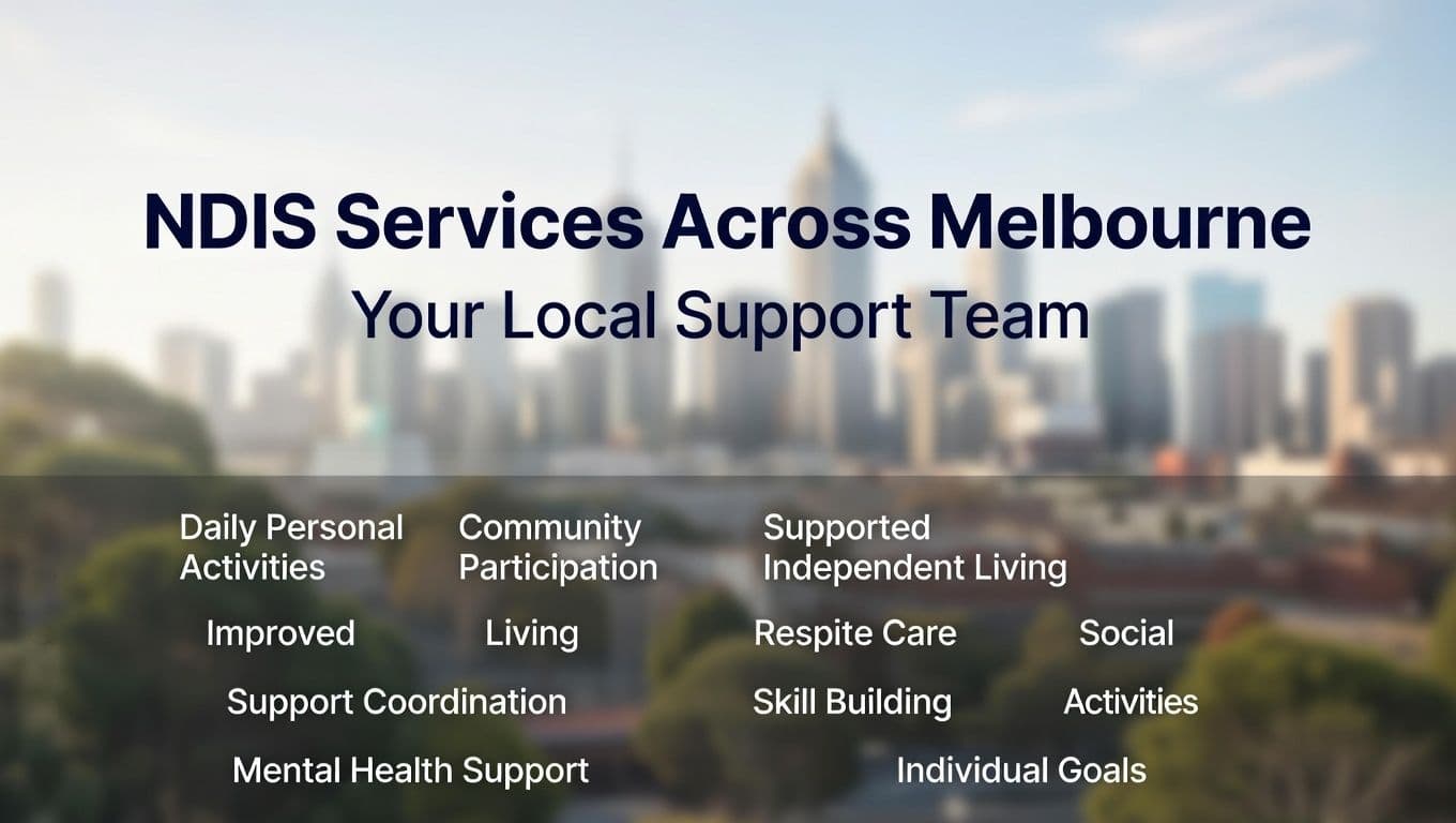 NDIS Services Across Melbourne: Which Supports Are Available in Your Suburb?